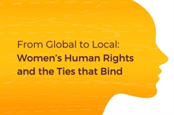 [ai] A graphic featuring a profile silhouette of a woman's head against an orange background. The text reads 'From Global to Local: Women's Human Rights and the Ties that Bind' in a modern font.